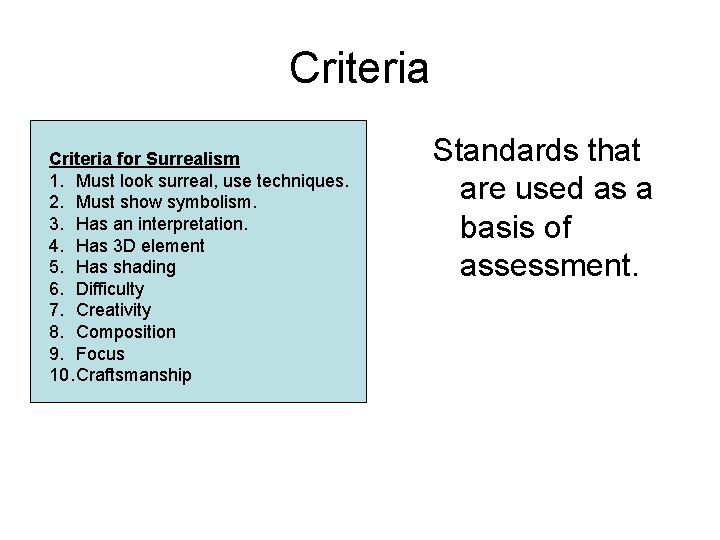 Criteria for Surrealism 1. Must look surreal, use techniques. 2. Must show symbolism. 3.