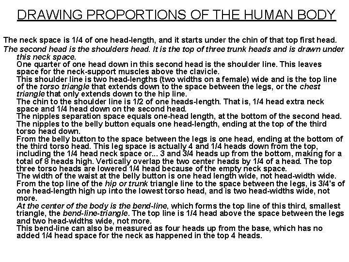 DRAWING PROPORTIONS OF THE HUMAN BODY The neck space is 1/4 of one head-length,