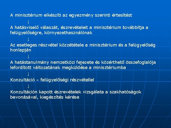 A minisztérium elkészíti az egyezmény szerinti értesítést ↓ A hatásviselő válaszát, észrevételeit a minisztérium