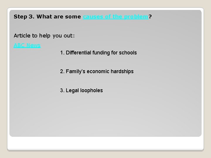 Step 3. What are some causes of the problem? Article to help you out: