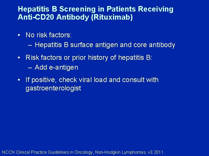 Hepatitis B Screening in Patients Receiving Anti-CD 20 Antibody (Rituximab) • No risk factors: