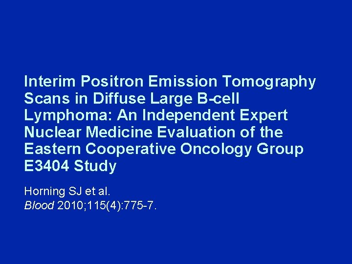 Interim Positron Emission Tomography Scans in Diffuse Large B-cell Lymphoma: An Independent Expert Nuclear