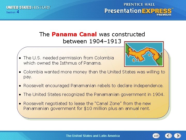 425 Section Chapter Section 1 The Panama Canal was constructed between 1904– 1913 •