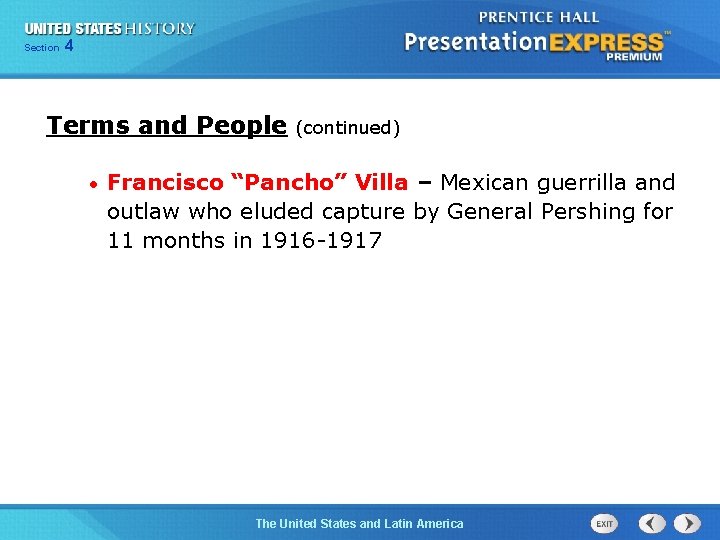 425 Section Chapter Section 1 Terms and People • (continued) Francisco “Pancho” Villa –