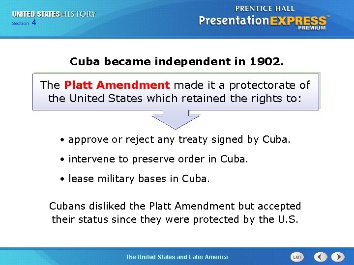 425 Section Chapter Section 1 Cuba became independent in 1902. The Platt Amendment made