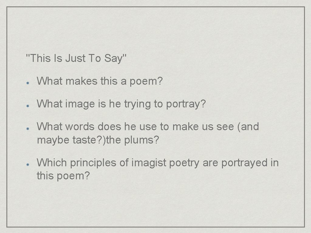 "This Is Just To Say" What makes this a poem? What image is he