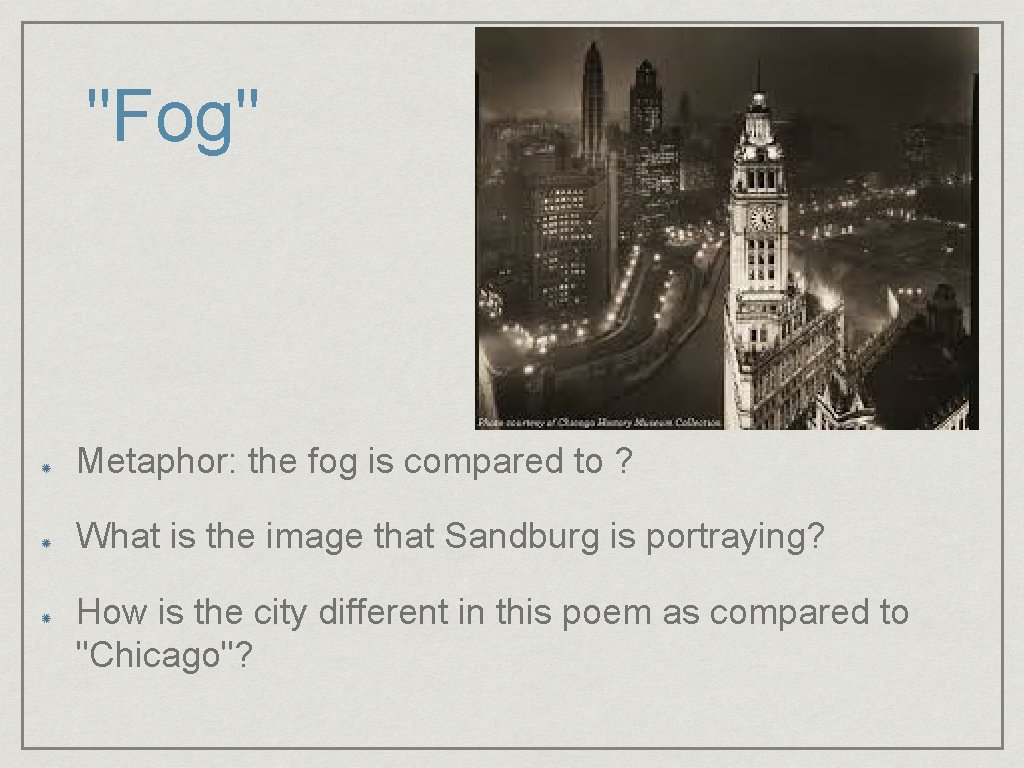 "Fog" Metaphor: the fog is compared to ? What is the image that Sandburg