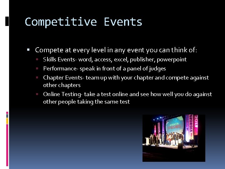 Competitive Events Compete at every level in any event you can think of: Skills