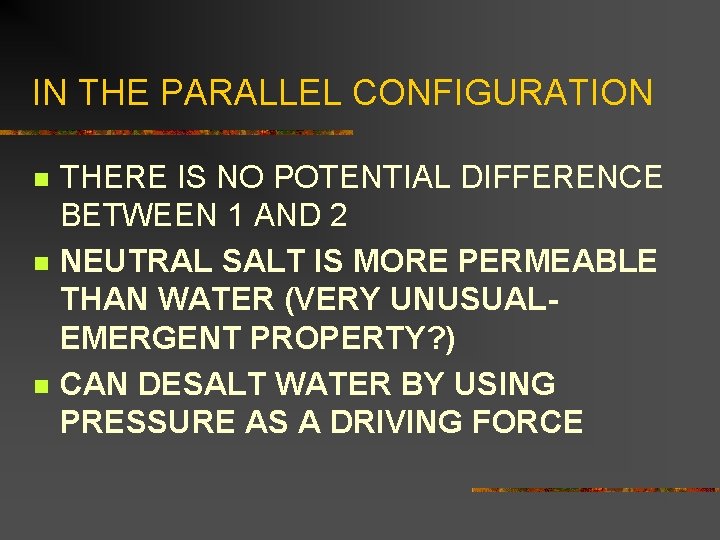 IN THE PARALLEL CONFIGURATION n n n THERE IS NO POTENTIAL DIFFERENCE BETWEEN 1