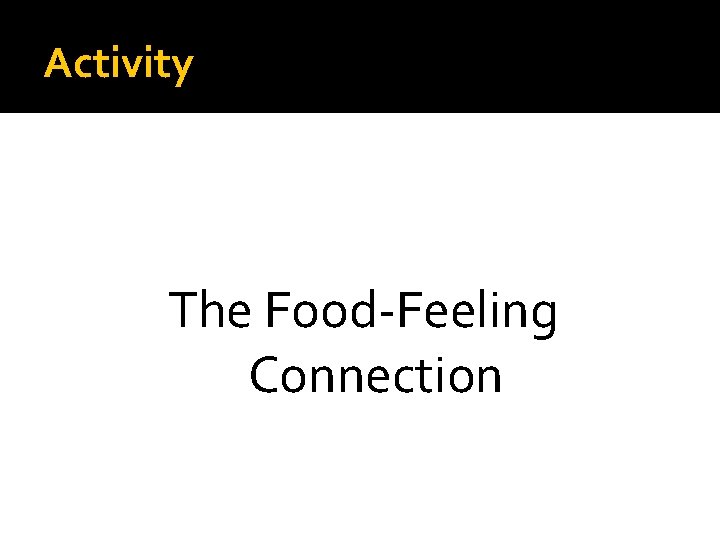 Activity The Food-Feeling Connection 
