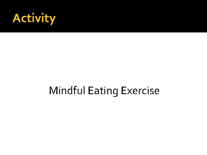 Activity Mindful Eating Exercise 