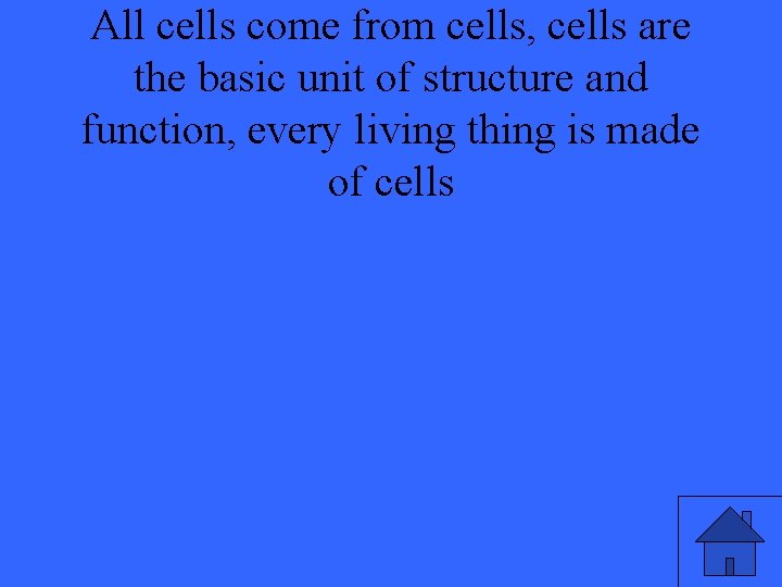 All cells come from cells, cells are the basic unit of structure and function,