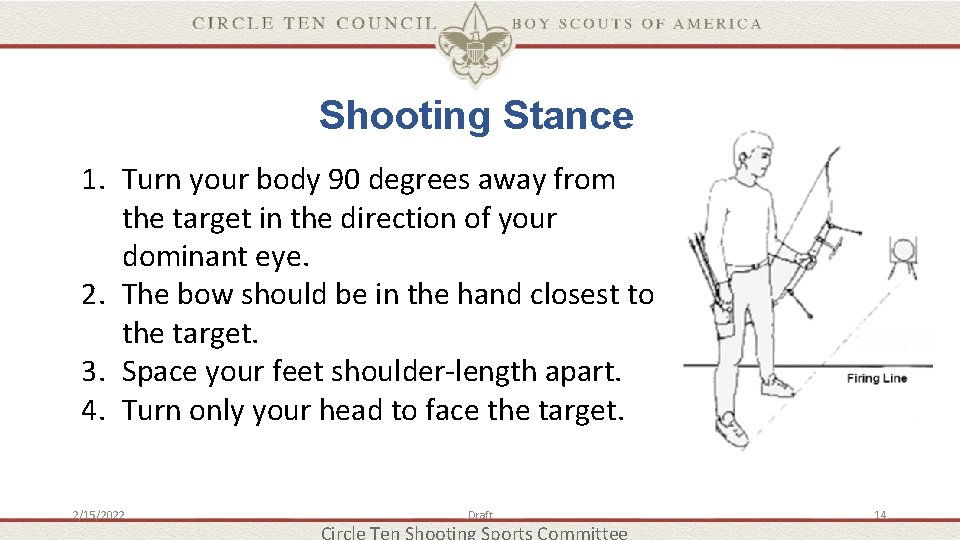 Shooting Stance 1. Turn your body 90 degrees away from the target in the
