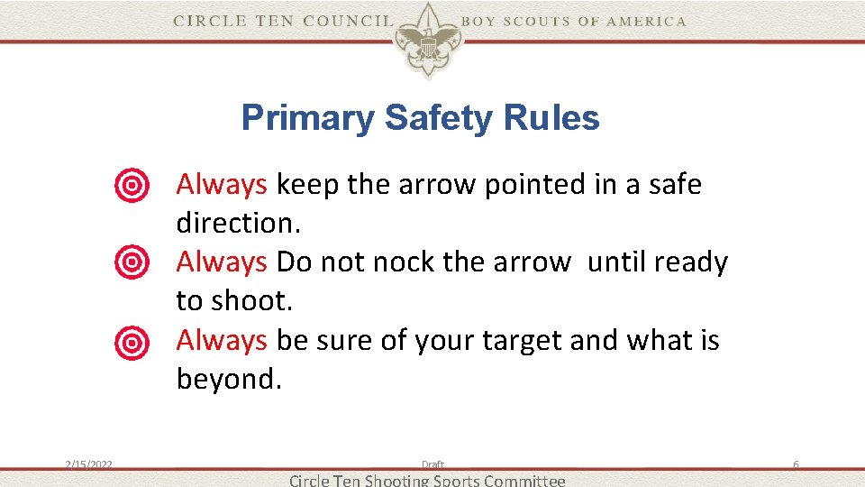 Primary Safety Rules Always keep the arrow pointed in a safe direction. Always Do