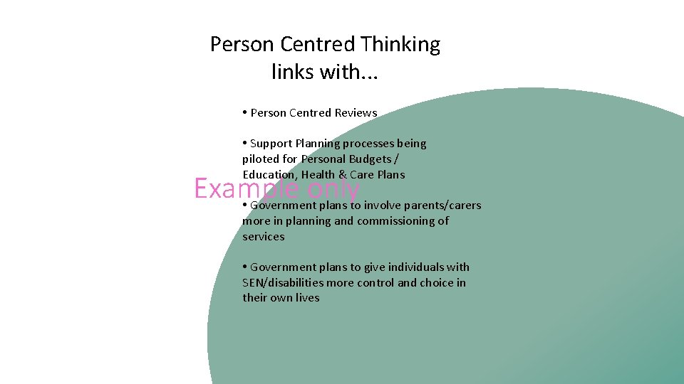 Person Centred Thinking links with. . . • Person Centred Reviews • Support Planning
