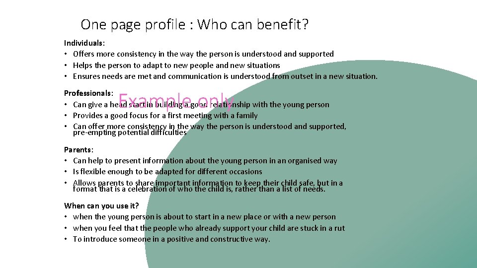One page profile : Who can benefit? Individuals: • Offers more consistency in the