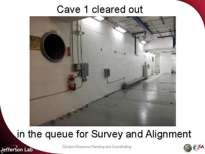 Cave 1 cleared out in the queue for Survey and Alignment Division Resource Planning