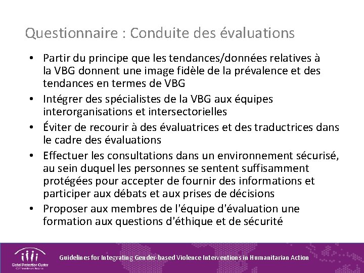 Questionnaire : Conduite des évaluations • Partir du principe que les tendances/données relatives à