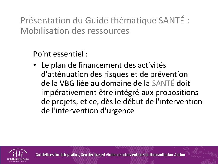 Présentation du Guide thématique SANTÉ : Mobilisation des ressources Point essentiel : • Le