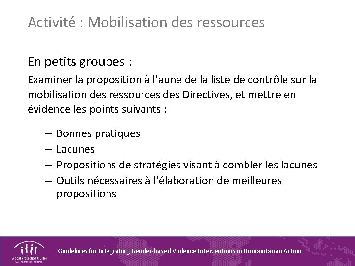 Activité : Mobilisation des ressources En petits groupes : Examiner la proposition à l'aune