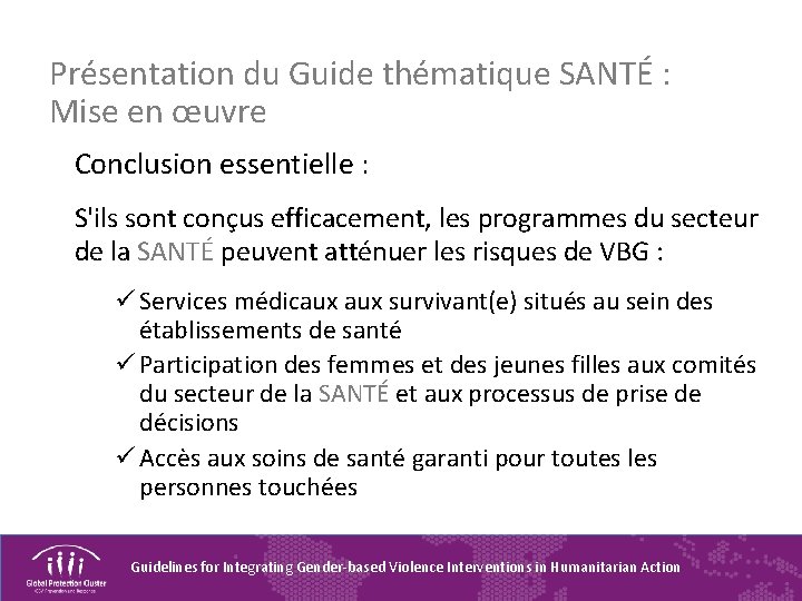 Présentation du Guide thématique SANTÉ : Mise en œuvre Conclusion essentielle : S'ils sont