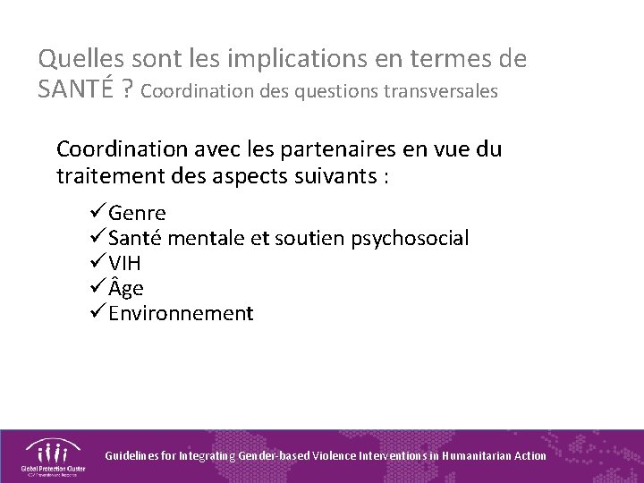 Quelles sont les implications en termes de SANTÉ ? Coordination des questions transversales Coordination