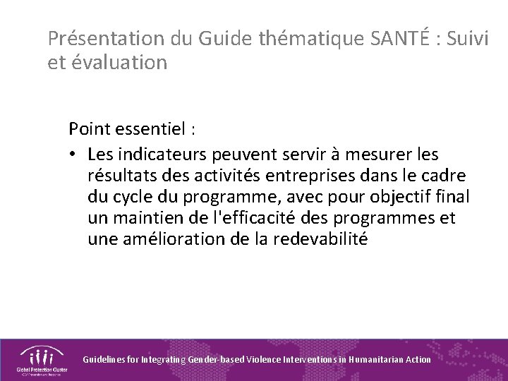 Présentation du Guide thématique SANTÉ : Suivi et évaluation Point essentiel : • Les