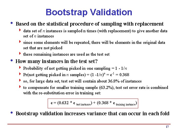 Bootstrap Validation i Based on the statistical procedure of sampling with replacement 4 data