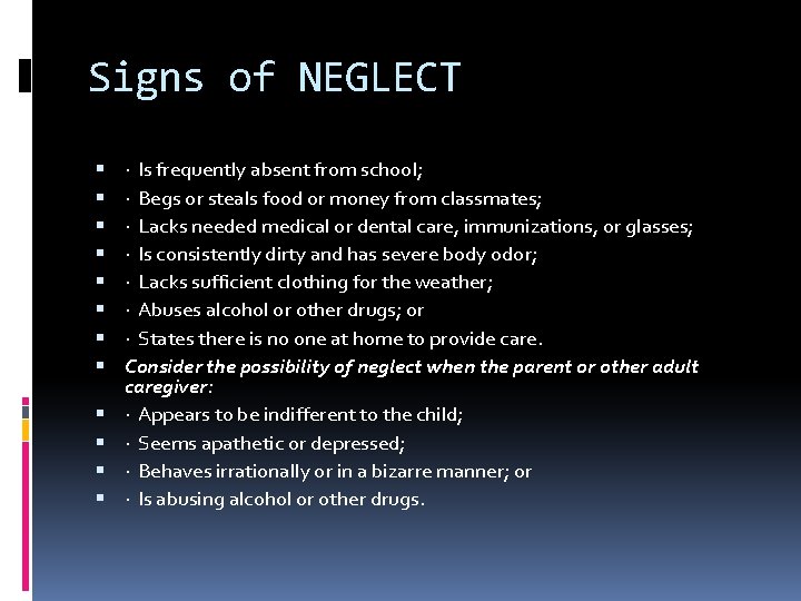 Signs of NEGLECT · Is frequently absent from school; · Begs or steals food