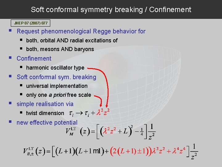 Soft conformal symmetry breaking / Confinement JHEP 07 (2007) 077 Request phenomenological Regge behavior