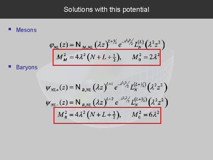 Solutions with this potential Mesons Baryons 