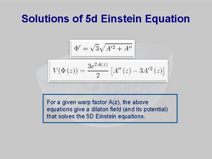 Solutions of 5 d Einstein Equation For a given warp factor A(z), the above