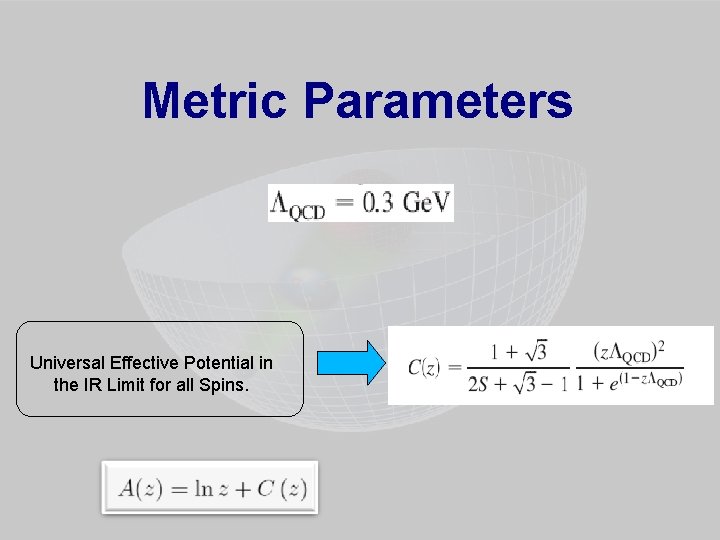 Metric Parameters Universal Effective Potential in the IR Limit for all Spins. 