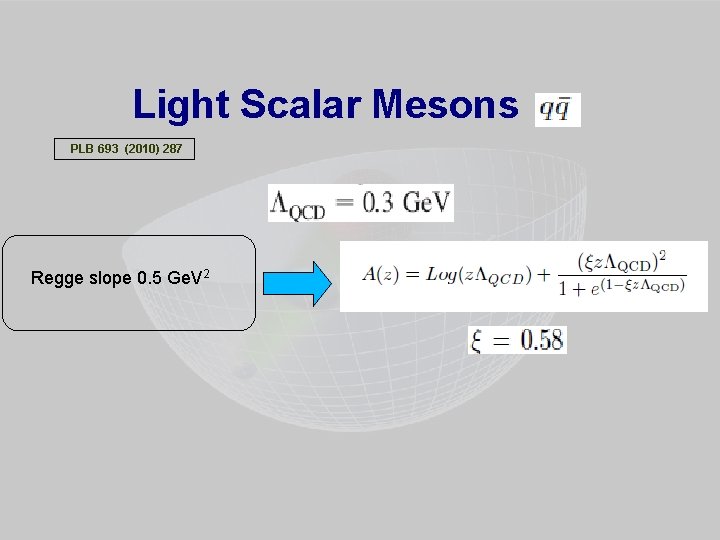 Light Scalar Mesons PLB 693 (2010) 287 Regge slope 0. 5 Ge. V 2