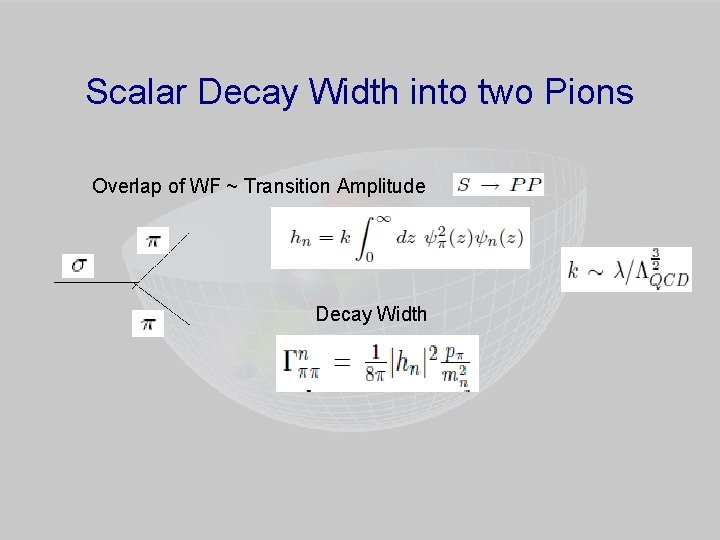 Scalar Decay Width into two Pions Overlap of WF ~ Transition Amplitude Decay Width