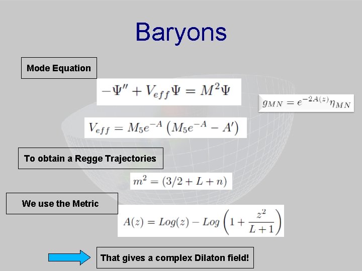 Baryons Mode Equation To obtain a Regge Trajectories We use the Metric That gives
