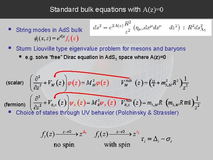 Standard bulk equations with A(z)=0 String modes in Ad. S bulk Sturm Liouville type