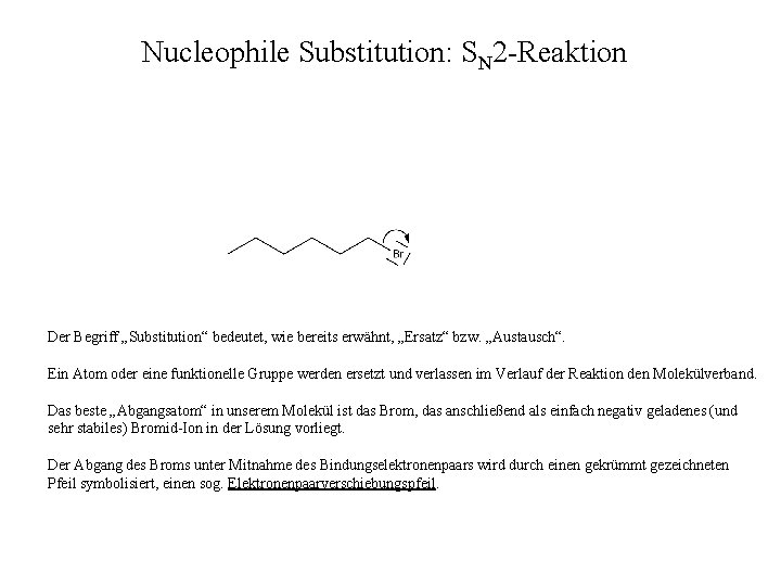 Nucleophile Substitution: SN 2 -Reaktion Der Begriff „Substitution“ bedeutet, wie bereits erwähnt, „Ersatz“ bzw.