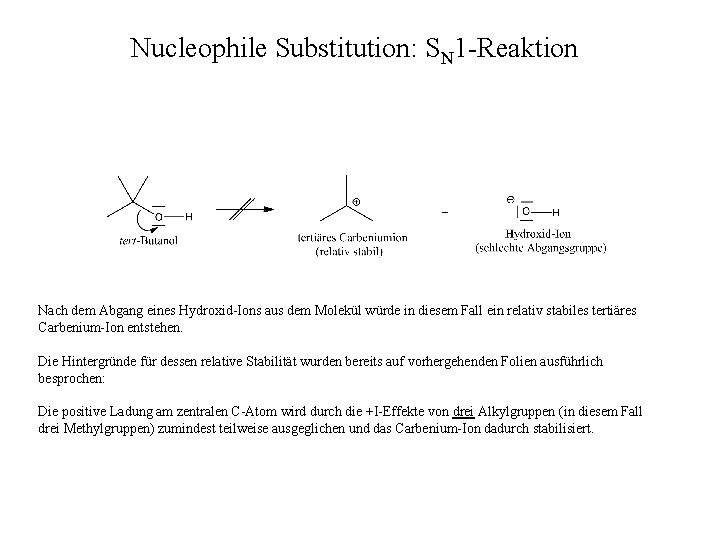 Nucleophile Substitution: SN 1 -Reaktion Nach dem Abgang eines Hydroxid-Ions aus dem Molekül würde