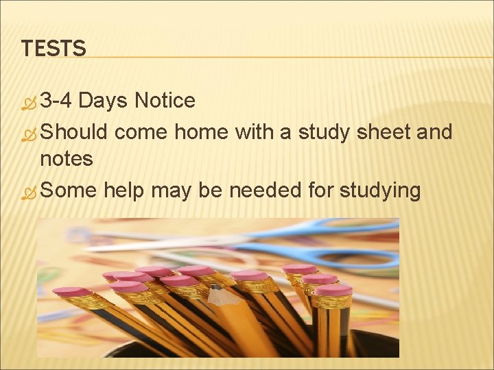 TESTS 3 -4 Days Notice Should come home with a study sheet and notes