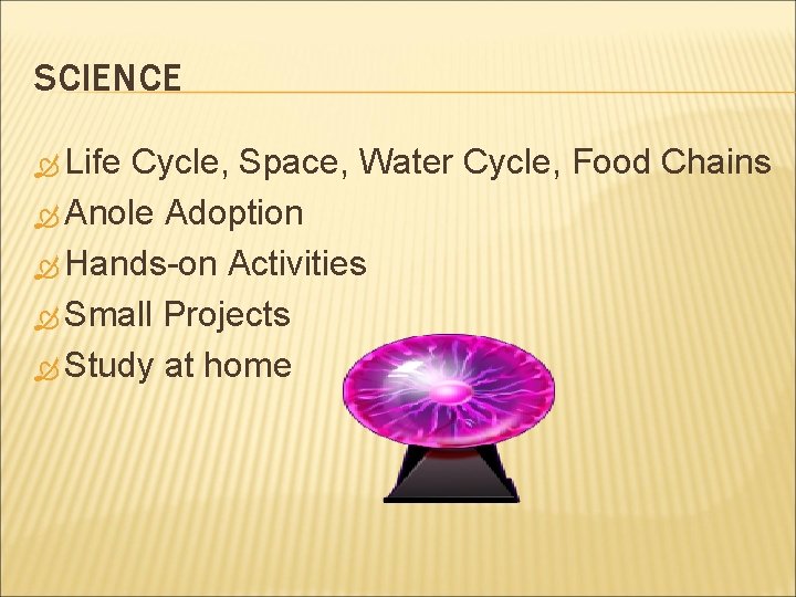 SCIENCE Life Cycle, Space, Water Cycle, Food Chains Anole Adoption Hands-on Activities Small Projects