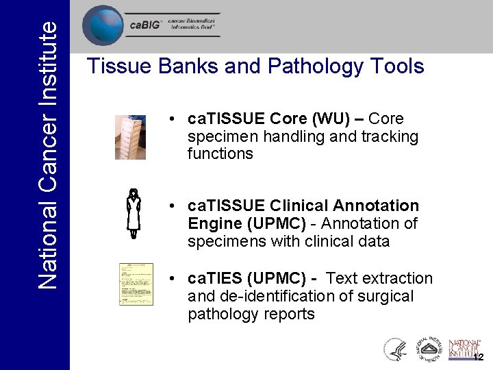 National Cancer Institute Tissue Banks and Pathology Tools • ca. TISSUE Core (WU) –