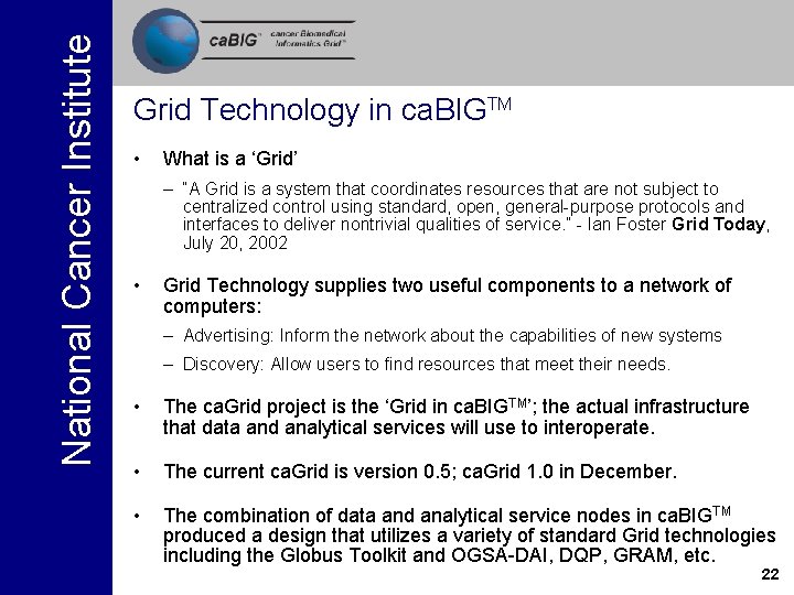 National Cancer Institute Grid Technology in ca. BIGTM • What is a ‘Grid’ –