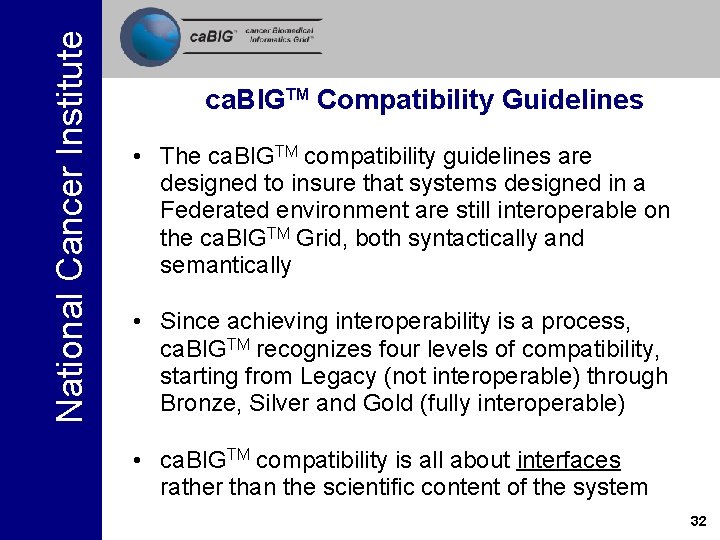 National Cancer Institute ca. BIGTM Compatibility Guidelines • The ca. BIGTM compatibility guidelines are