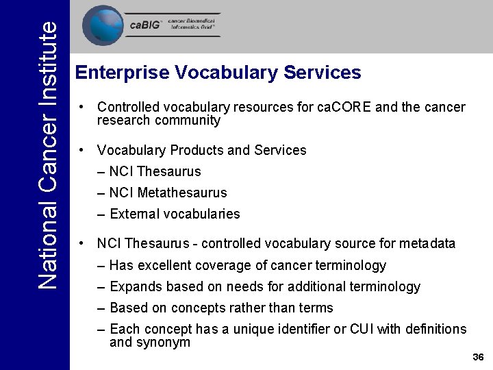 National Cancer Institute Enterprise Vocabulary Services • Controlled vocabulary resources for ca. CORE and