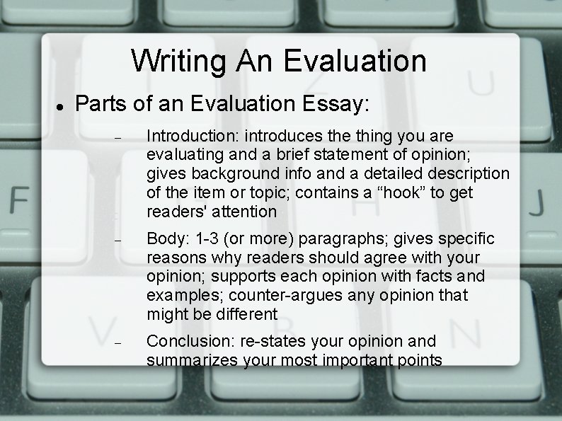 Writing An Evaluation Parts of an Evaluation Essay: Introduction: introduces the thing you are Writing An Evaluation Parts of an Evaluation Essay: Introduction: introduces the thing you are