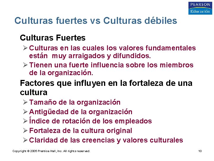 Culturas fuertes vs Culturas débiles • Culturas Fuertes Ø Culturas en las cuales los