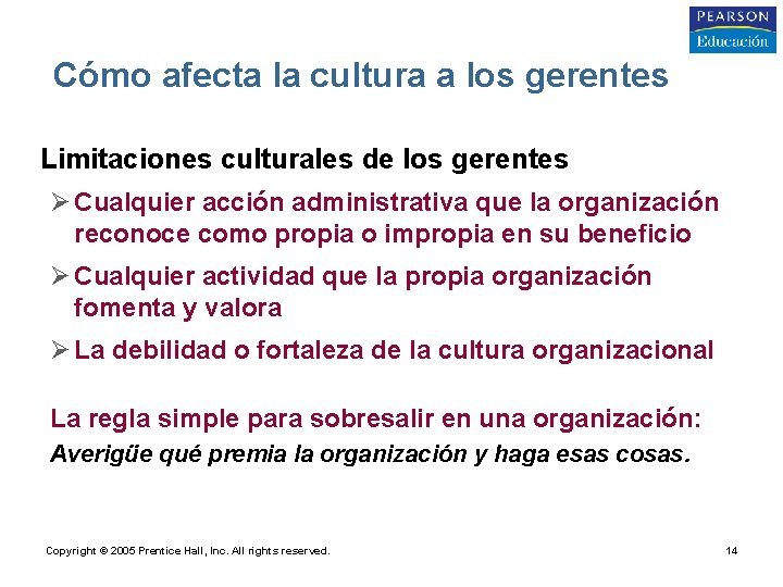 Cómo afecta la cultura a los gerentes • Limitaciones culturales de los gerentes Ø