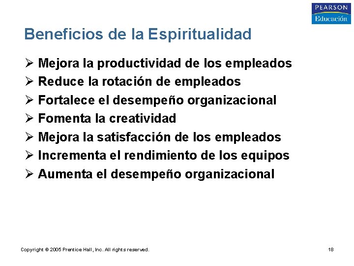 Beneficios de la Espiritualidad Ø Mejora la productividad de los empleados Ø Reduce la