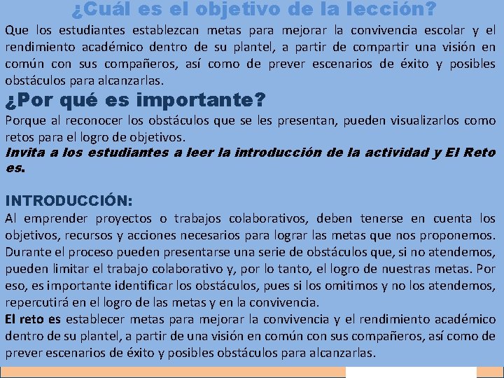 ¿Cuál es el objetivo de la lección? Que los estudiantes establezcan metas para mejorar